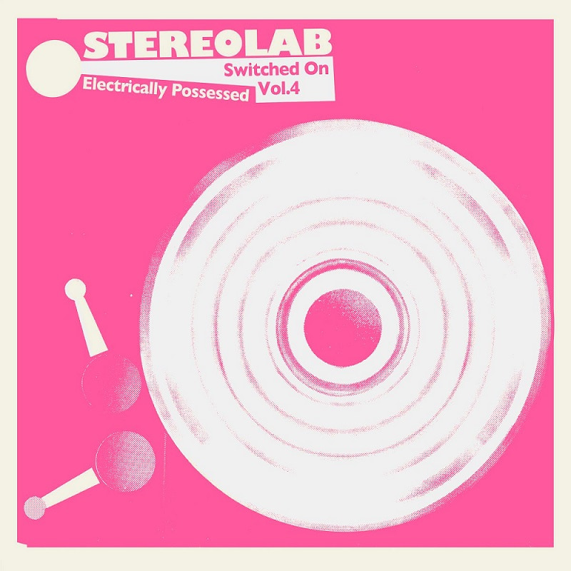 스테레오랩 Stereolab - Electrically Possessed (Switched On Volume 4 3LP)