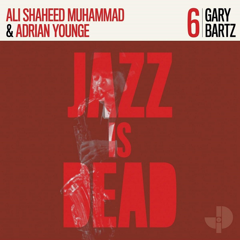 개리 바츠 Gary Bartz, Adrian Younge, Ali Shaheed Muhammad - Jazz Is Dead 006 (LP)