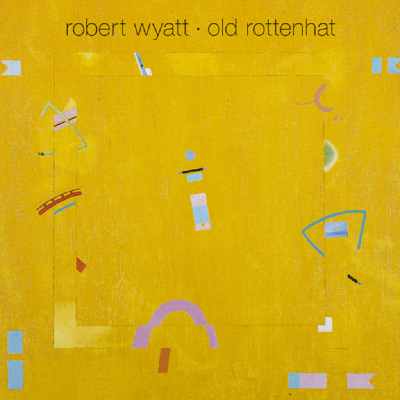로버트 와이어트 Robert Wyatt - Old Rottenhat (LP)
