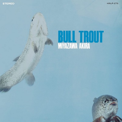 미야자와 아키라 Miyazawa Akira - Bull Trout (LP)